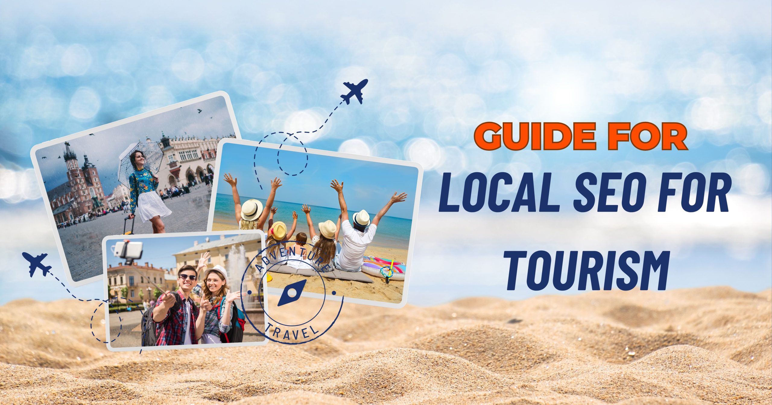 Mastering Local SEO for Travel & Tourism Businesses: A Complete Guide